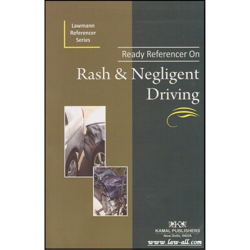 Ready Referencer on Rash & Negligent Driving  | Kamal Publishers- Lawmann